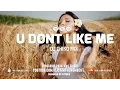 DJ Chiko Mix - U Dont Like Me [Tribal 2015] [HQ]