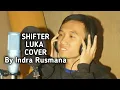 Shifter - Luka Cover By Indra Rusmana