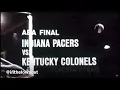 1973 ABA Finals Highlights Film Indiana Pacers defeat Kentucky Colonels
