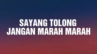 sayang tolong jangan marah marah