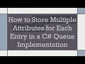 How to Store Multiple Attributes for Each Entry in a C Queue Implementation