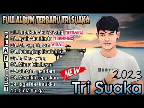 Download MP3 Tri Suaka - Lupakan Aku Sayang  - Ayah Aku Rindu, Viral TikTok, Full Album Tri SuakaTerbaru 2023 🎵