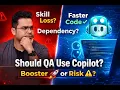 GitHub Copilot - AI Coding Assistant Should QA Engineers Use It