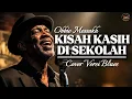 Kisah Kasih Di Sekolah - Obbie Messakh | Lagu Nostalgia Versi Blues (Cover Jalanan)
