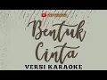 Download Lagu ECLAT - BENTUK CINTA KARAOKE