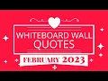 WHITEBOARD WALL QUOTES FEBRUARY
