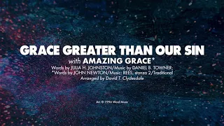 grace greater than our sin with amazing grace satb piano track lyrics 
