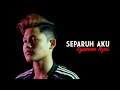Download Lagu Syameer Azmi - Separuh Aku (Cover Version)