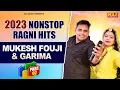 Lagu 2023 Nonstop Ragni hits | Ye Ashiq Aape To Nahi Marte Bewafa Log Mardese |Mukesh Fouji | Miss Garima