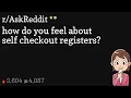 how do you feel about self checkout registers?