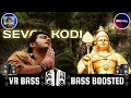 🔥🎶 Seval Kodi | Bass Boosted | 🎧 (Billa) Murugan Vibes | 🎵 Vellore Rascal Bass Drop 💥