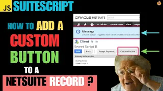 How to Add a Custom Button to NetSuite Record using SuiteScript User Event Script Client Script