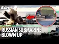 Dramatic moment Russian sub is BLOWN UP and sunk by Ukraine's underwater Sea Baby drone
