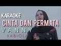 Download Lagu VANNY VABIOLA - (karaoke) CINTA DAN PERMATA