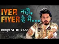 Sublime Shreyas
