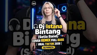  dj istana bintang setia band cover remix full bass viral tiktok 2026 alfarieza
