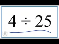 4 Divided by 25 4 25 Using Long Division - Step-by-Step Tutorial