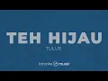 Teh Hijau - Tulus (KARAOKE VERSION)