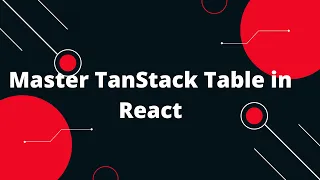 Master TanStack Table in React Ultimate React Table Tutorial