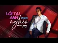Download Lagu Lỗi Tại Anh Nghèo Remix | Hồ Việt Trung ft DJ Phơ Nguyễn