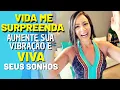 Download Lagu VIDA ME SURPREENDA - AUMENTE SUA VIBRAÇÃO E VIVA SEUS SONHOS