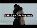 Lagu Wo Mujhe Gale Lagaye ||  Love Shayari || MQ Writes
