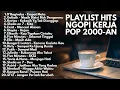 Lagu LAGU ENAK PAGI HARI POP 2000-AN INDONESIA HITS AKUSTIK NOSTALGIA | Playlist Full Album Kenangan SMA
