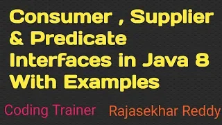Java - 8 Consumer Supplier Predicate Interface With Example RAJASEKHAR REDDY