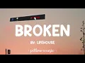 Broken - Lifehouse (Lyrics) 🎵