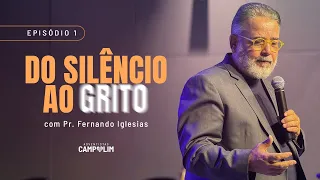 IASD Campolim | Do Silêncio ao GRITO | Episódio 1 | Pr. Fernando Iglesias