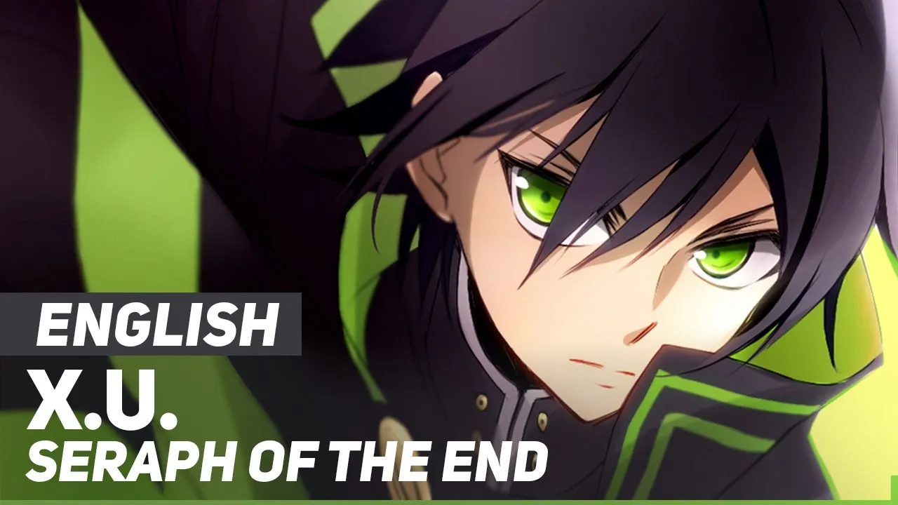 Seraph of the End - "X.U." (FULL Opening) | AmaLee ver Seraph of the End - "X.U." (FULL Opening) | AmaLee ver