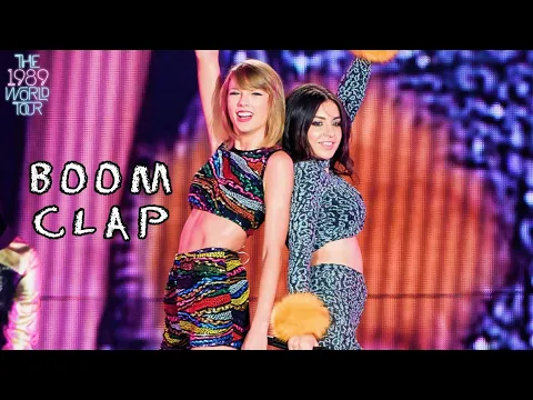 Download MP3 Taylor Swift & Charli XCX - Boom Clap (Live on The 1989 World Tour)