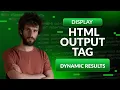 How to Use the HTML output Tag Display Dynamic Results
