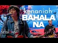 Download Lagu Kenaniah - Bahala Na | Tower Session