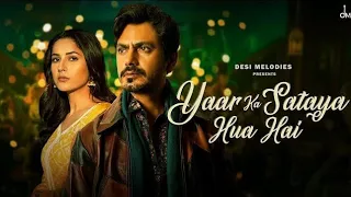 Yaar Ka Sataya Hua Hai - B Praak | Nawazuddin Siddiqui | Shehnaaz Gill | Jaani | Arvindr Khaira