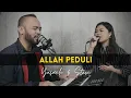 Download Lagu ALLAH PEDULI (Yusach \u0026 Stevi) #SaatMenyembah