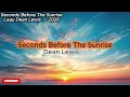 Seconds Before The Sunrise - LirikLagu Dean Lewis ‧ 2026