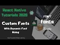 React Native How to use custom fonts with dynamic font sizing - 2020