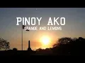 Lagu Pinoy Ako Lyrics - Orange and Lemons
