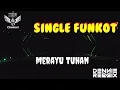Download Lagu Merayu Tuhan [Tri Suaka]( Mr Davidbayu) • Dennie Rmx • Single Funkot