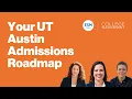 Your UT Austin Admissions Roadmap