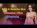 Who is Natasha Nice Full Biography Lifestyle 2025