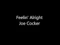 Feelin' Alright Joe Cocker Lyrics