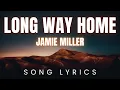 Download Lagu Jamie Miller - Long Way Home | SONG LYRICS Version