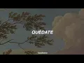 Quédate - Manuel Medrano (letra)