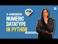 What is a Numeric Data Type in Python EP-28 Numeric Data Types in Python Python Data Types