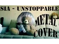 Download Lagu Sia - Unstoppable (metal cover by Paul Metal Dump)