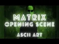 Matrix Opening Scene - ASCII Art