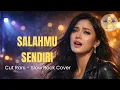 Lagu SALAHMU SENDIRI – CUT RANI | Slow Rock Cover (Emotional Version)