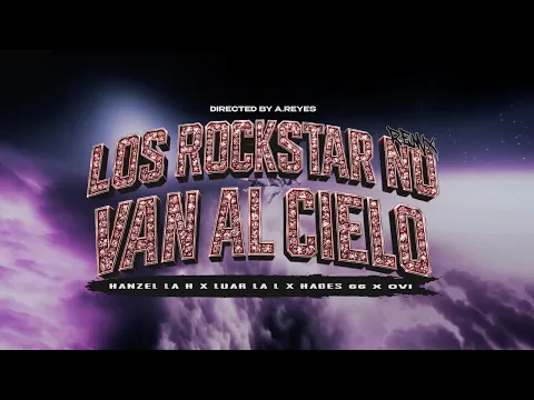 Video Thumbnail: Hanzel La H ❌ Ovi ❌ Luar La L ❌ Hades66 - Los Rockstar No Van Al Cielo (Remix)(Official Video)